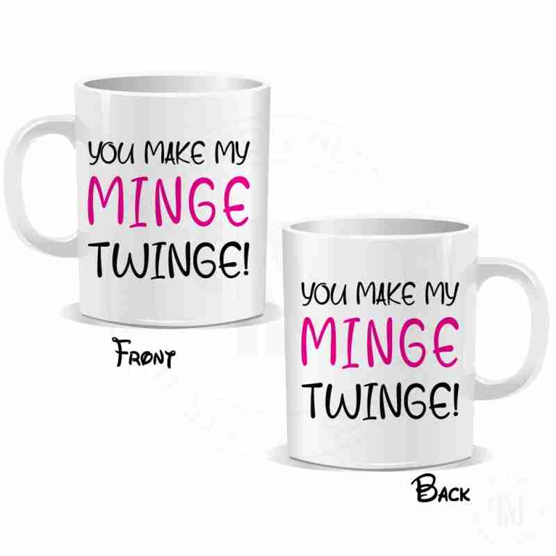 Twiginge You Make My Minge Twinge Mug - YPS